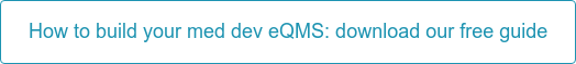 How to build your med dev eQMS: download our free guide