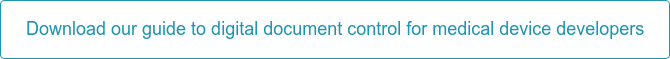 Download our guide to digital document control for medical device developers