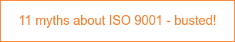 11 myths about ISO 9001 - busted!