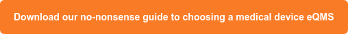 Download our no-nonsense guide to choosing a medical device eQMS